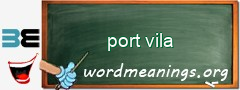 WordMeaning blackboard for port vila